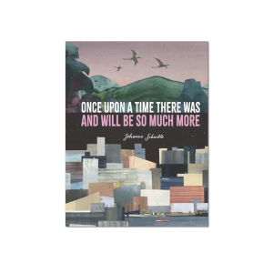 once-upon-a-time-there-was-and-will-be-so-much-more